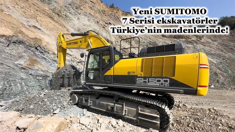 İş Makinası - YENİ SUMITOMO 7 SERİSİ EKSKAVATÖRLER TÜRKİYE’NİN MADENLERİNDE