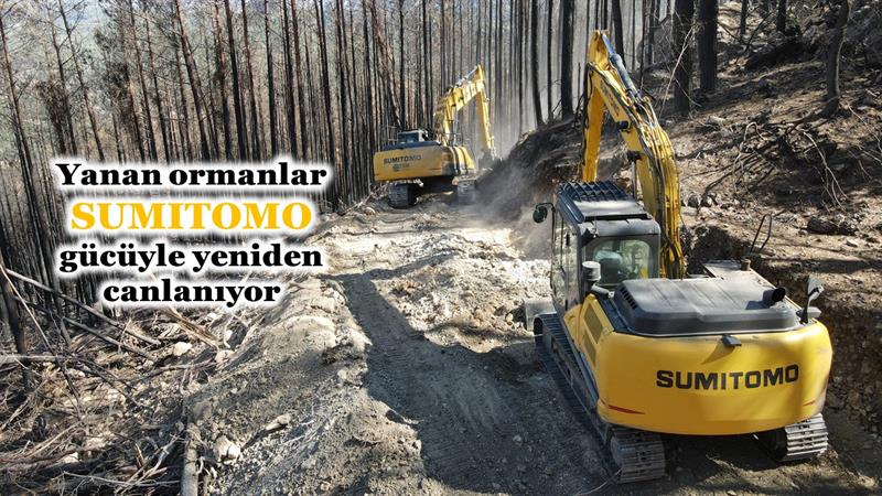 İş Makinası - Yanan ormanlar SUMITOMO gücü ile yeniden canlanıyor