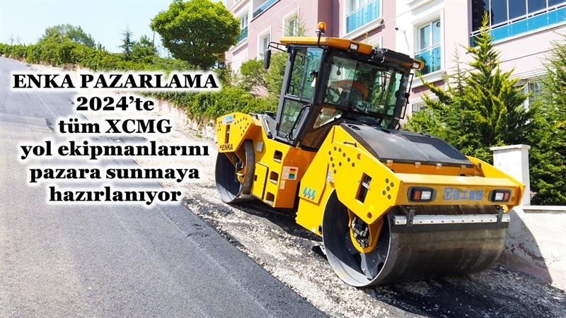 İş Makinası - ENKA PAZARLAMA 2024’TE TÜM XCMG YOL EKİPMANLARINI SUNACAK