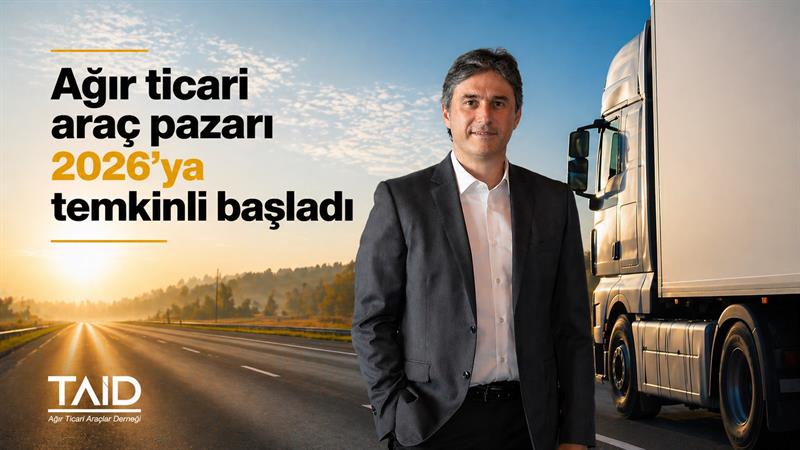 AĞIR TİCARİ ARAÇ PAZARI 2026’YA TEMKİNLİ BAŞLADI