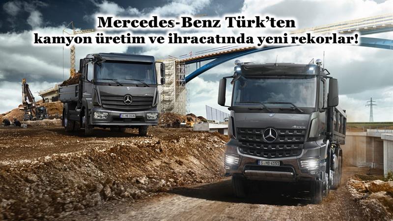 İş Makinası - MERCEDES-BENZ TÜRK’TEN KAMYON ÜRETİM VE İHRACATINDA YENİ REKORLAR