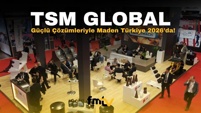 TSM GLOBAL, GÜÇLÜ ÇÖZÜMLERİYLE MADEN TÜRKİYE 2026'DA