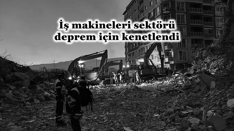 İş Makinası - İŞ MAKİNELERİ SEKTÖRÜ DEPREM İÇİN KENETLENDİ