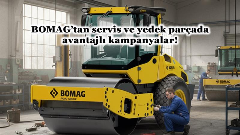 İş Makinası - BOMAG’TAN SERVİS VE YEDEK PARÇADA AVANTAJLI KAMPANYALAR