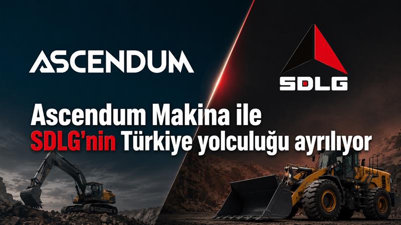 ASCENDUM MAKİNA İLE SDLG'NİN TÜRKİYE YOLCULUĞU AYRILIYOR
