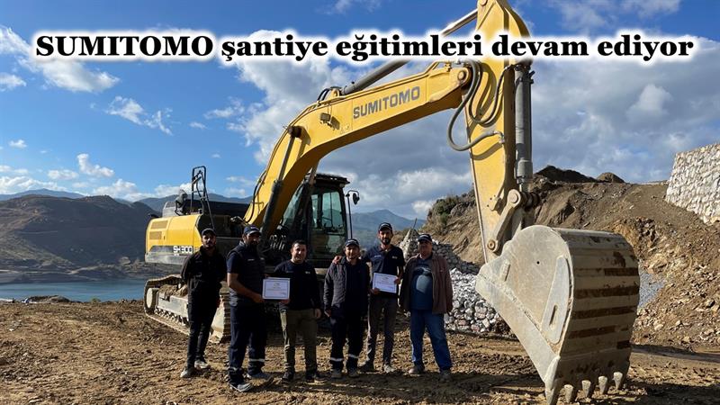 İş Makinası - Sumitomo şantiye eğitimleri devam ediyor