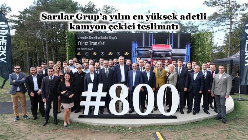 İş Makinası - SARILAR GRUP’A YILIN EN YÜKSEK ADETLİ KAMYON ÇEKİCİ TESLİMATI