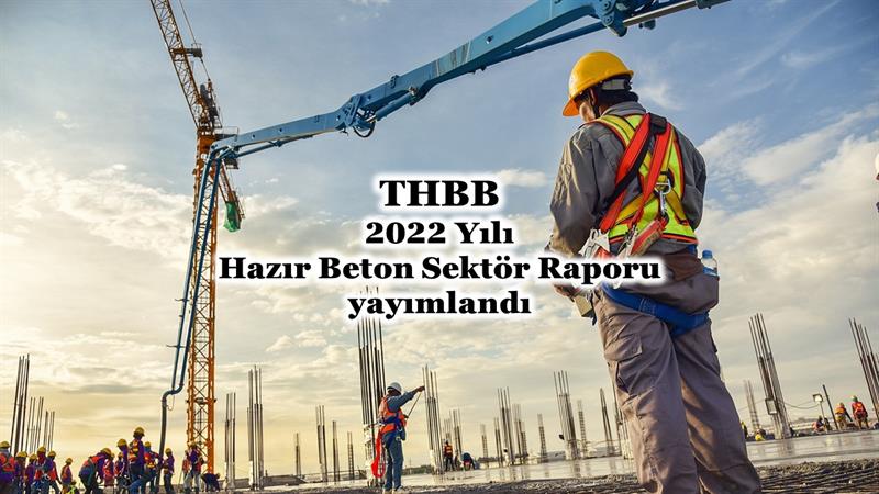 İş Makinası - THBB 2022 YILI HAZIR BETON SEKTÖR RAPORU YAYIMLANDI