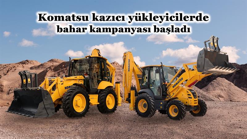 İş Makinası - Komatsu kazıcı yükleyicilerde bahar kampanyası başladı