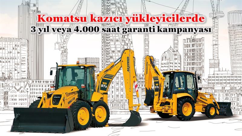 İş Makinası - Komatsu kazıcı yükleyicilerde 3 yıl veya 4.000 saat garanti kampanyası