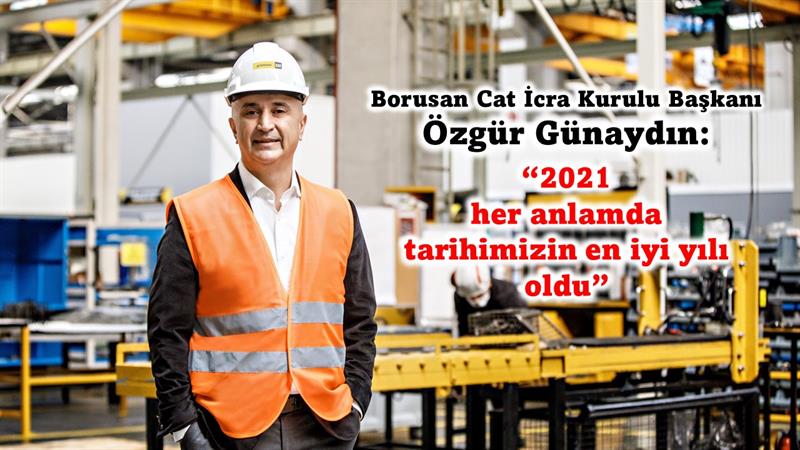 İş Makinası - Borusan Cat İcra Kurulu Başkanı Özgür Günaydın röportajımız