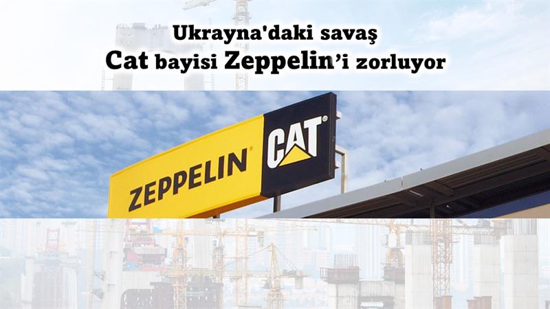 İş Makinası - Ukrayna'daki savaş Cat bayisi Zeppelin’i zorluyor