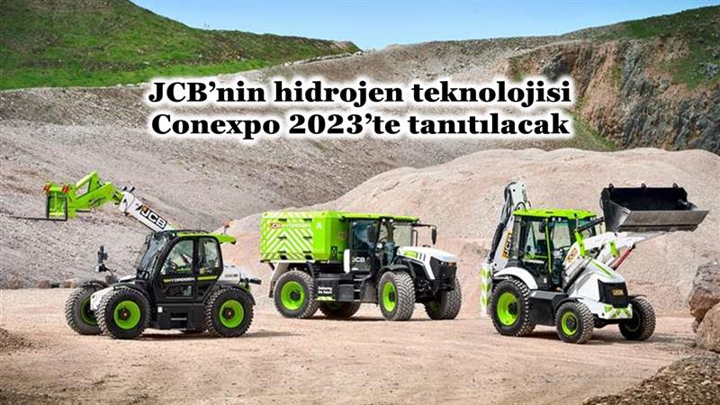 İş Makinası - JCB’NİN HİDROJEN TEKNOLOJİSİ CONEXPO 2023’TE TANITILACAK