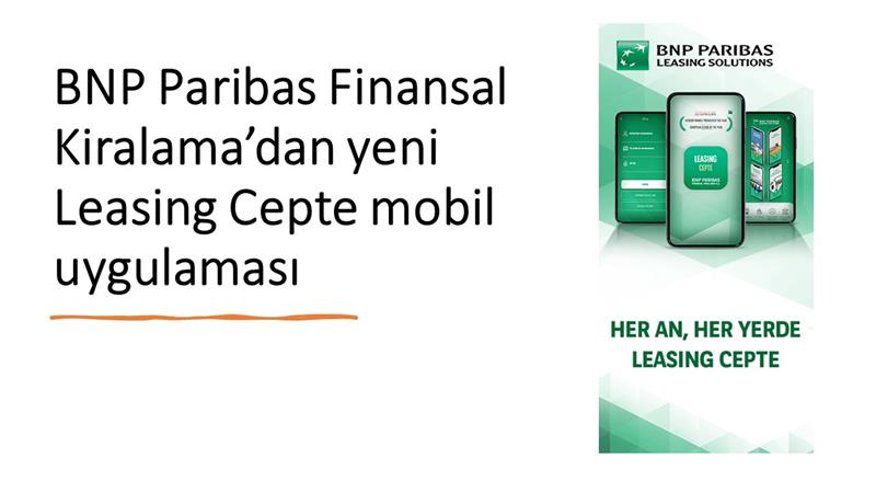 İş Makinası - BNP Paribas Finansal Kiralama’dan yeni Leasing Cepte mobil uygulaması