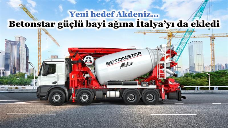 İş Makinası - Betonstar güçlü bayi ağına İtalya’yı da ekledi