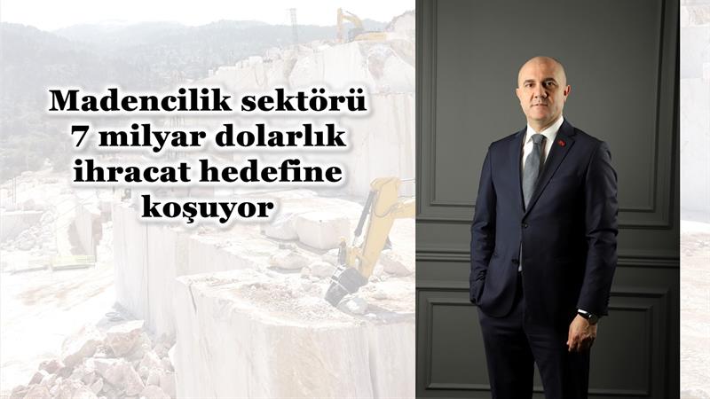 İş Makinası - Madencilik sektörü 7 milyar dolarlık ihracat hedefine koşuyor