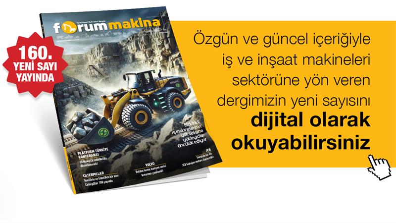 İş Makinası - FORUM MAKİNA DERGİSİ YENİ SAYISI DİJİTAL OLARAK DA YAYINDA