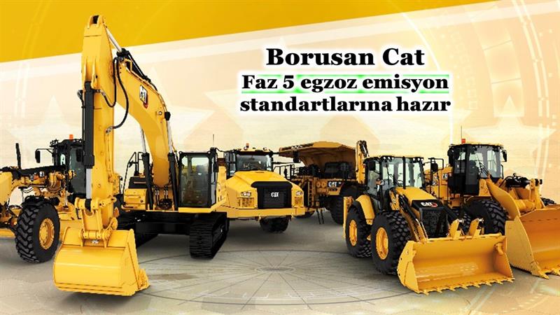 İş Makinası - BORUSAN CAT FAZ 5 EGZOZ EMİSYON STANDARTLARINA HAZIR