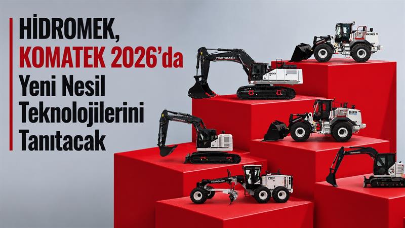 HİDROMEK, KOMATEK 2026’DA YENİ NESİL TEKNOLOJİLERİNİ TANITACAK
