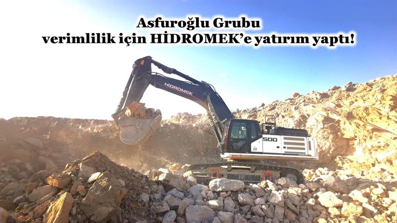 İş Makinası - ASFUROĞLU GRUBU, VERİMLİLİK İÇİN HİDROMEK’E YATIRIM YAPTI