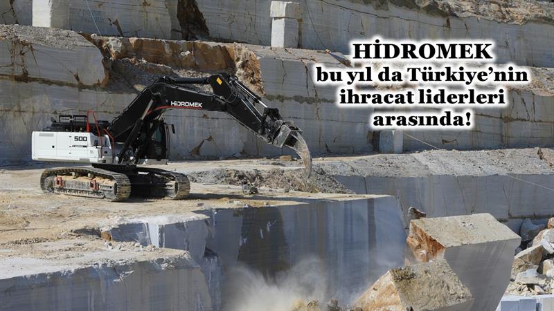 İş Makinası - HİDROMEK BU YIL DA TÜRKİYE’NİN İHRACAT LİDERLERİ ARASINDA