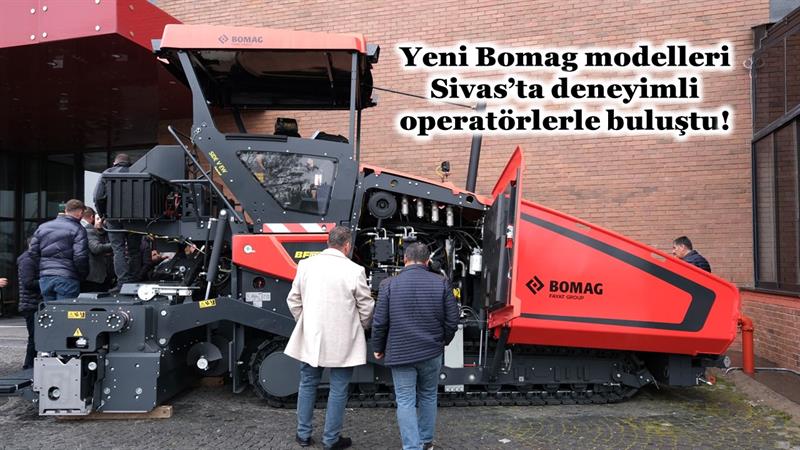 İş Makinası - YENİ BOMAG MODELLERİ SİVAS’TA DENEYİMLİ OPERATÖRLERLE BULUŞTU