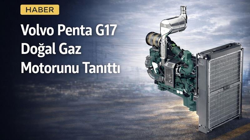 VOLVO PENTA’DAN G17 DOĞAL GAZ MOTORU İLE GÜÇ ÜRETİMİNDE YENİ ÇÖZÜM