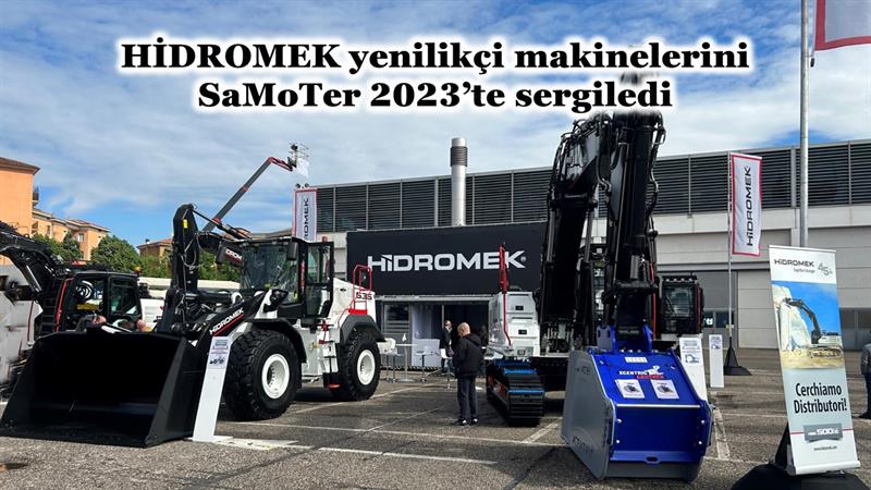 İş Makinası - HİDROMEK YENİLİKÇİ MAKİNELERİNİ SaMoTer 2023’TE SERGİLEDİ