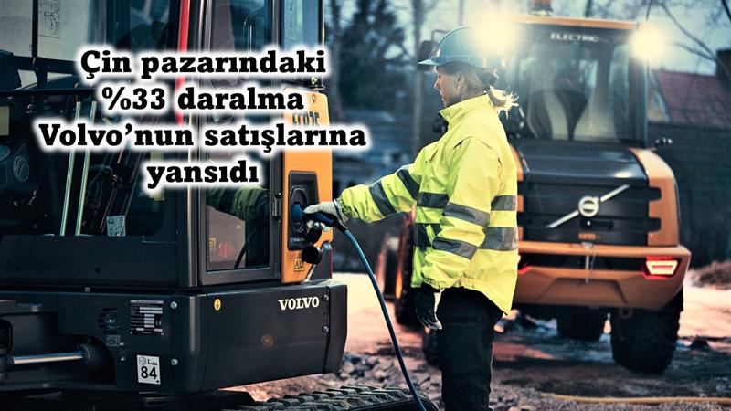 İş Makinası - Çin pazarındaki %33 daralma Volvo’nun satışlarına yansıdı