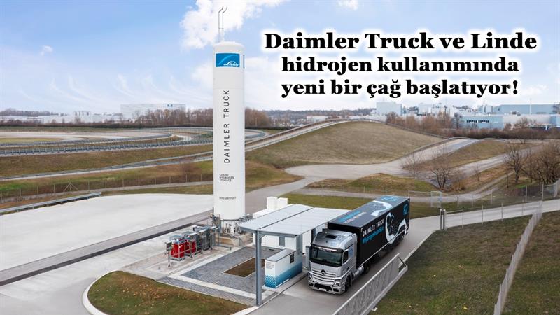 İş Makinası - DAIMLER TRUCK VE LINDE HİDROJEN KULLANIMINDA YENİ BİR ÇAĞ BAŞLATIYOR