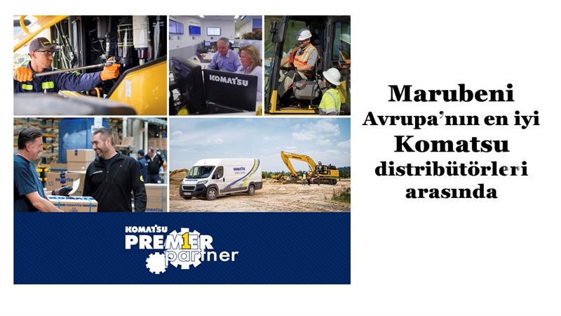 İş Makinası - MARUBENİ, AVRUPA’NIN EN İYİ KOMATSU DİSTRİBÜTÖRLERİ ARASINDA