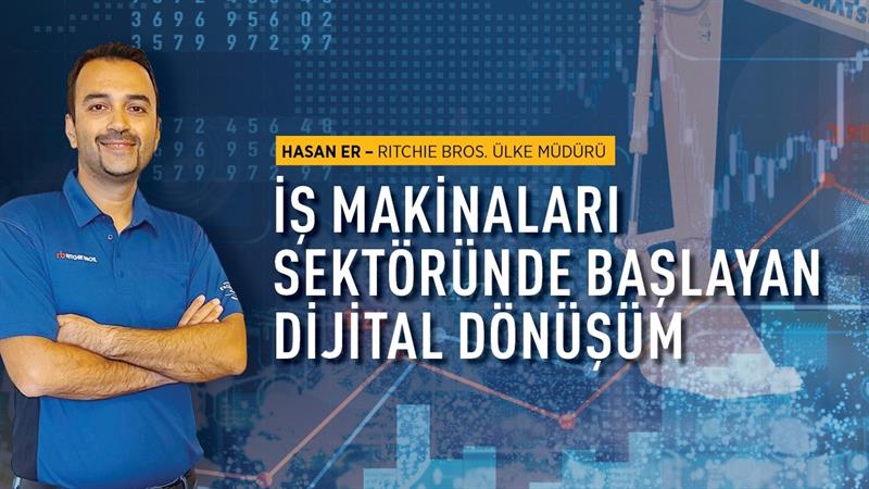 İş Makinası - MAKALE...İş Makinaları Sektöründe Başlayan Dijital Dönüşüm