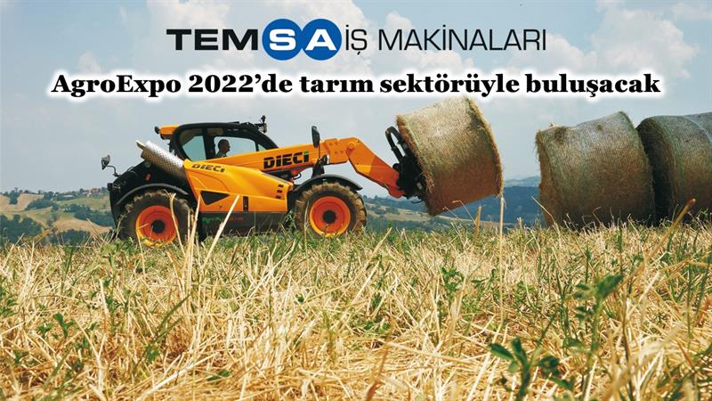 İş Makinası - Temsa İş Makinaları AgroExpo 2022’de tarım sektörüyle buluşacak