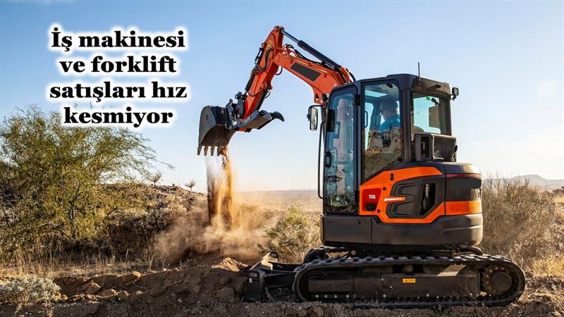 İş Makinası - İŞ MAKİNESİ VE FORKLİFT SATIŞLARI HIZ KESMİYOR