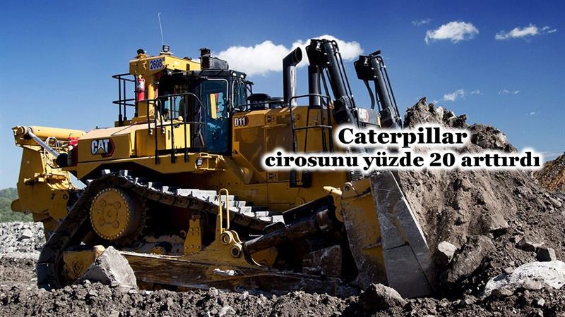 İş Makinası - CATERPİLLAR 2022 YILINDA CİROSUNU YÜZDE 20 ARTTIRDI