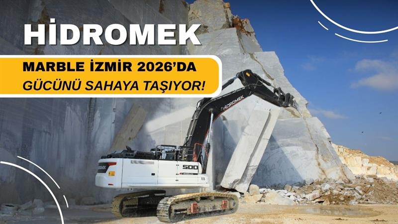 HİDROMEK, MARBLE İZMİR 2026’DA GÜCÜNÜ SAHAYA TAŞIYOR