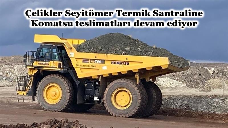 İş Makinası - ÇELİKLER SEYİTÖMER TERMİK SANTRALİNE KOMATSU TESLİMATLARI DEVAM EDİYOR