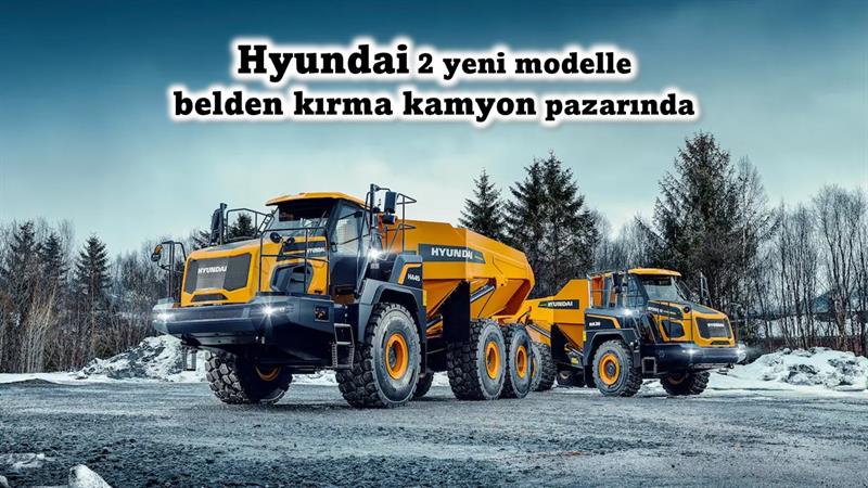İş Makinası - Hyundai 2 yeni modelle belden kırma kamyon pazarında
