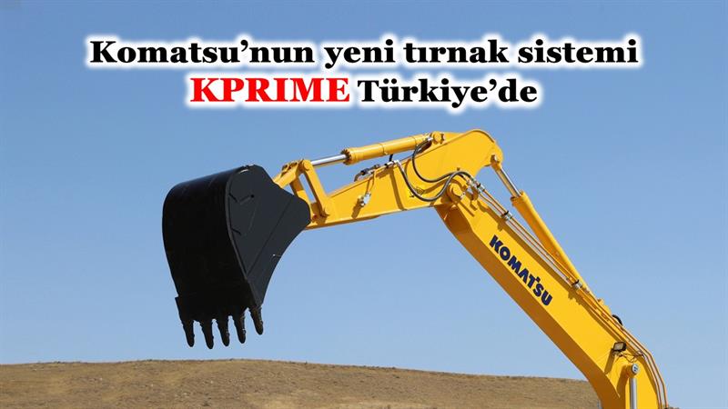 Komatsu’nun yeni tırnak sistemi KPRIME Türkiye’de