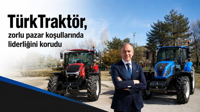 TÜRKTRAKTÖR, ZORLU PAZAR KOŞULLARINDA LİDERLİĞİNİ KORUDU