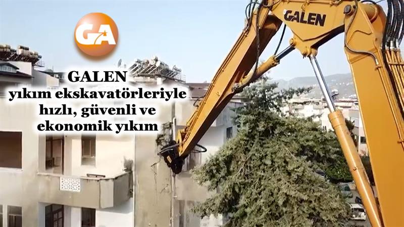 İş Makinası - Galen yıkım ekskavatörleriyle hızlı, güvenli ve ekonomik yıkım