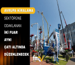 İş Makinası - AVRUPA KİRALAMA SEKTÖRÜNE ODAKLANAN İKİ FUAR AYNI ÇATI ALTINDA DÜZENLENECEK Forum Makina