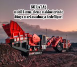 İş Makinası - BORATAŞ, MOBİL KIRMA-ELEME MAKİNELERİNDE DÜNYA MARKASI OLMAYI HEDEFLİYOR Forum Makina