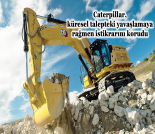 İş Makinası - CATERPILLAR, KÜRESEL TALEPTEKİ YAVAŞLAMAYA RAĞMEN İSTİKRARINI KORUDU Forum Makina