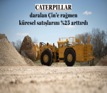 İş Makinası - Caterpillar daralan Çin’e rağmen küresel satışlarını yüzde 25 arttırdı Forum Makina