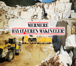 İş Makinası - MERMERE HAYAT VEREN MAKİNELER DOSYASI Forum Makina