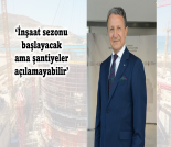 İş Makinası - İnşaat sezonu başlayacak ama şantiyeler açılamayabilir Forum Makina