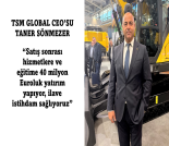 İş Makinası - TSM GLOBAL CEO’SU TANER SÖNMEZER İLE ÖZEL RÖPORTAJ Forum Makina