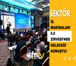 İş Makinası - SEKTÖR, İŞ MAKİNALARI 5.0 ZİRVESİ’NDE GELECEĞİ KONUŞTU Forum Makina