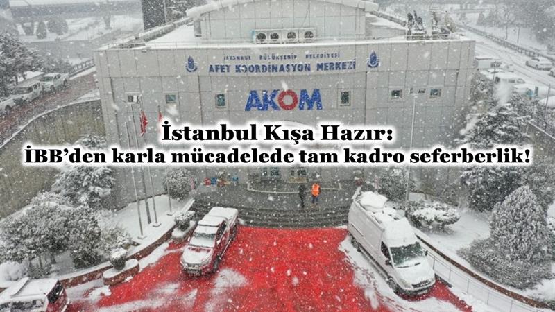 İş Makinası - İBB’DEN KARLA MÜCADELEDE TAM KADRO SEFERBERLİK